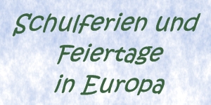 Schulferien und Feiertage in Europa